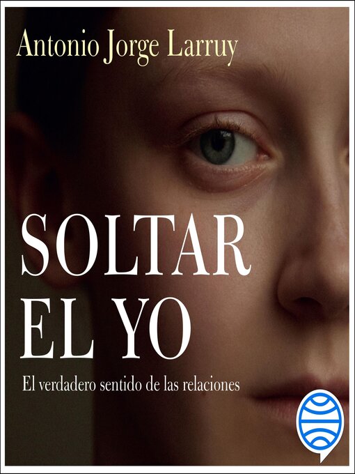 Title details for Soltar el Yo by Antonio Jorge Larruy Baeza - Available